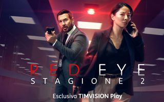 Red Eye torna su TimVision Play: la seconda stagione in esclusiva