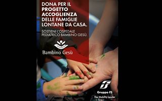 Gruppo FS lancia raccolta fondi per il Progetto Accoglienza dell'Ospedale Pediatrico Bambino Gesù
